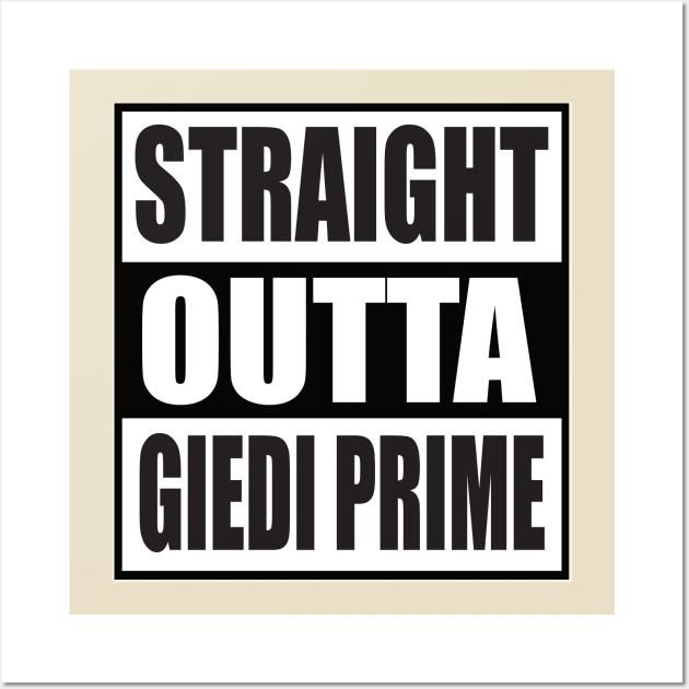 Straight Outta Giedi Prime Wall Art by JAC3D